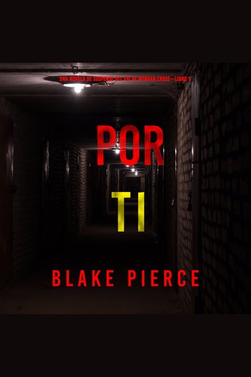 Por ti (Una novela de suspense del FBI de Morgan Cross—Libro 1) - Narrado digitalmente usando una voz sintetizada - cover