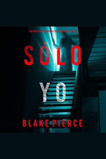 Sólo yo (Una novela de suspense del FBI de Cami Lark - Libro 1) - Narrado digitalmente usando una voz sintetizada - cover