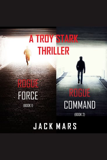 Troy Stark Thriller Bundle: Rogue Force (#1) and Rogue Command (#2) - cover