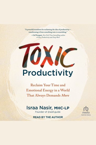 Toxic Productivity - Reclaim Your Time and Emotional Energy in a World That Always Demands More - cover