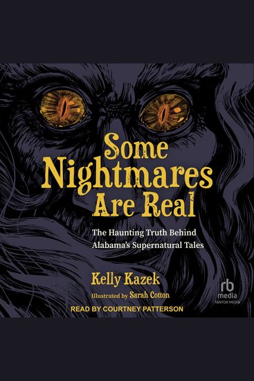 Some Nightmares Are Real - The Haunting Truth Behind Alabama’s Supernatural Tales - cover