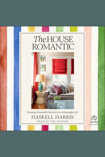 The House Romantic - Curating Memorable Interiors for a Meaningful Life - cover