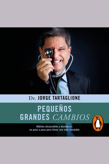 Pequeños grandes cambios - Hábitos alcanzables y duraderos: un paso a paso para llevar una vida saludable - cover