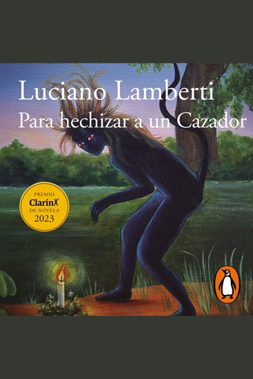 Para hechizar a un cazador - Premio Clarín de Novela 2023 - cover