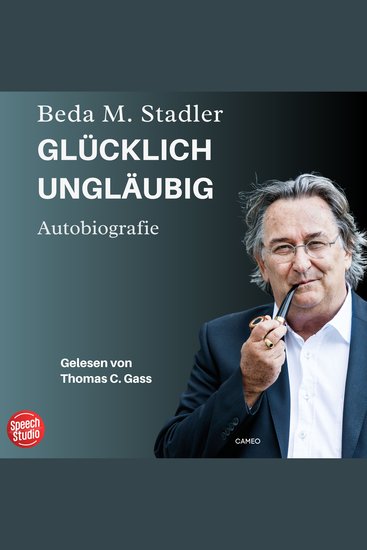 Glücklich ungläubig - Autobiografie - cover