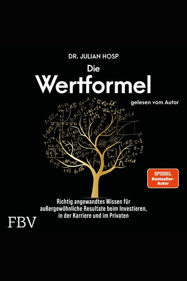 Die Wertformel - Richtig angewandtes Wissen für außergewöhnliche Resultate beim Investieren in der Karriere und im Privaten - cover