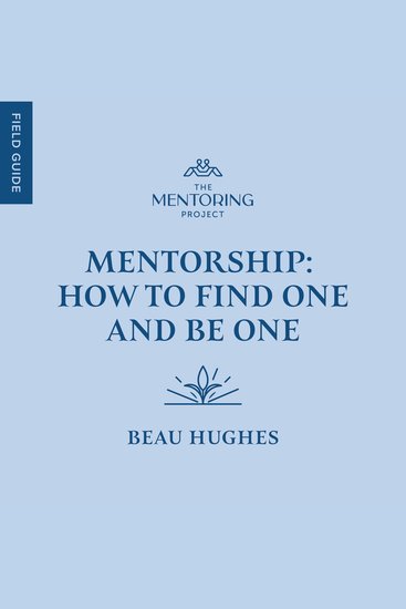 Mentorship - How to Find One and Be One - cover