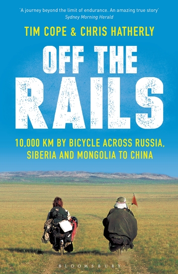 Off The Rails - 10000 km by Bicycle across Russia Siberia and Mongolia to China - cover