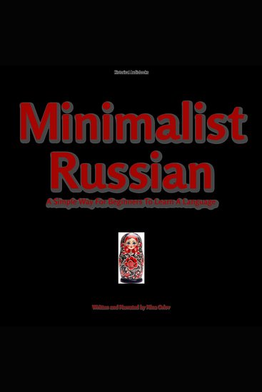 Minimalist Russian - A Simple Way For Beginners To Learn A Language - cover