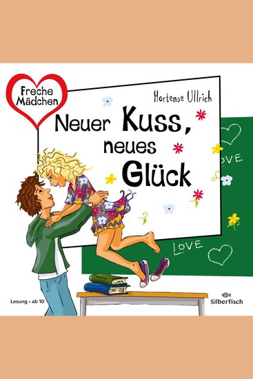Freche Mädchen: Neuer Kuss neues Glück - cover