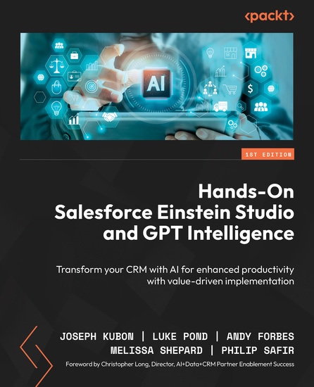 Hands-On Salesforce Einstein Studio and GPT Intelligence - Transform your CRM with AI for enhanced productivity with value-driven implementation - cover