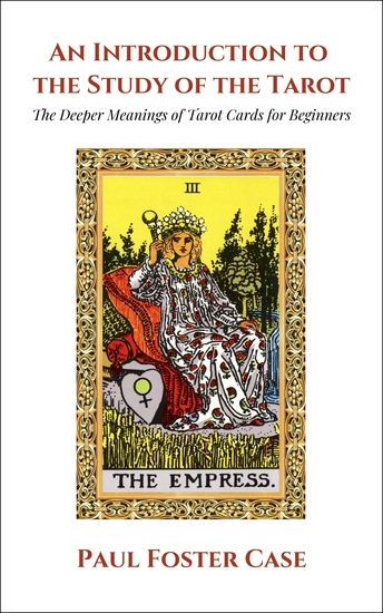 An Introduction to the Study of The Tarot - The Deeper Meanings of Tarot Cards for Beginners - cover