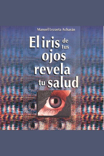 El iris de tus ojos revela tu salud - cover