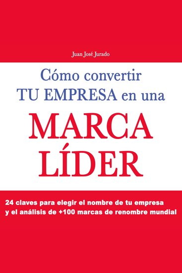 Cómo convertir tu empresa en una marca líder en el mundo - cover