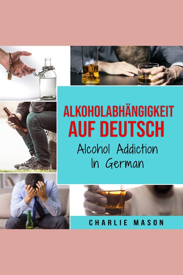 Alkoholabhängigkeit Auf Deutsch Alcohol addiction In German - cover