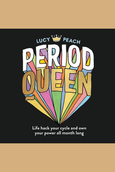 Period Queen - Life hack your cycle and own your power all month long - cover