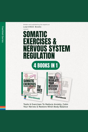 Somatic Exercises & Nervous System Regulation : 4 Books In 1 - Tools & Exercises To Reduce Anxiety Calm Your Nerves & Restore Mind-Body Balance - cover