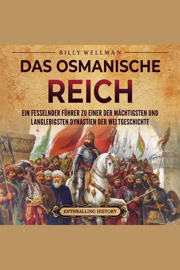 Das Osmanische Reich: Ein fesselnder Führer zu einer der mächtigsten und langlebigsten Dynastien der Weltgeschichte - cover