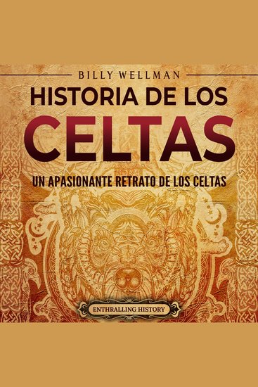 Historia de los celtas: Un apasionante retrato de los celtas - cover
