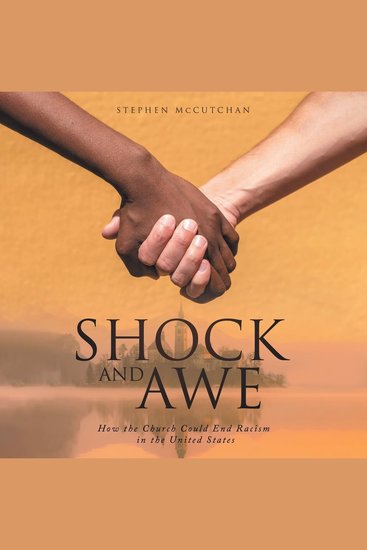 Shock and Awe How the Church Could End Racism in the United States - cover