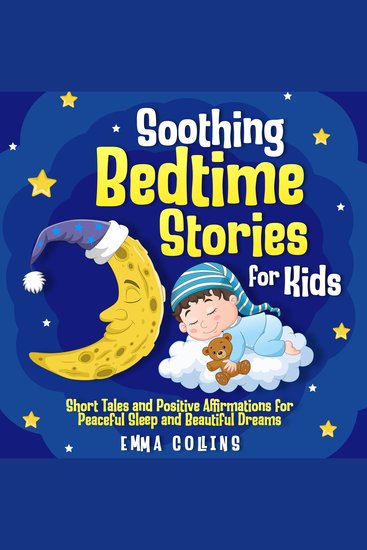Soothing Bedtime Stories for Kids - Short Tales and Positive Affirmations for Peaceful Sleep and Beautiful Dreams - cover