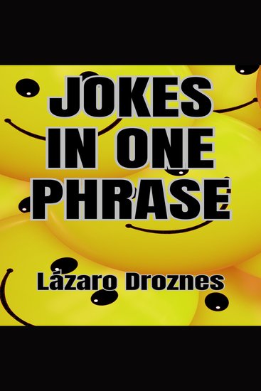 JOKES IN ONE PHRASE - Short humor for long laughs - cover