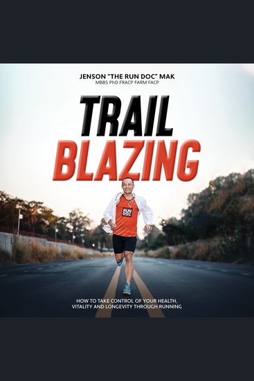Trailblazing - How to Take Control of Your Health Vitality and Longevity Through Running - cover