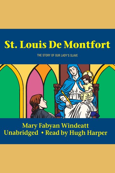 Saint Louis De Montfort - The Story of Our Lady's Slave - cover