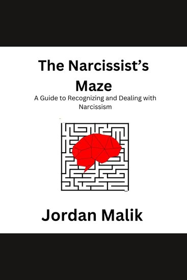 The Narcissist’s Maze - A Guide to Recognizing and Dealing with Narcissism - cover