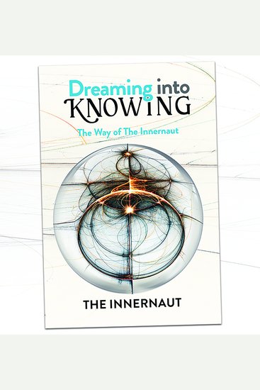 Dreaming into Knowing - The Way of the Innernaut - cover