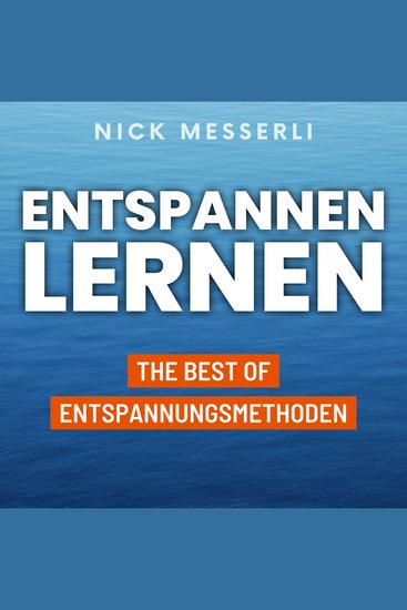 Entspannen lernen - The Best of Entspannungsmethoden - cover