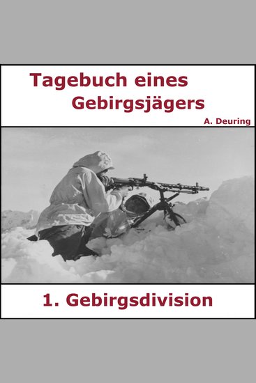 Tagebuch eines Gebirgsjägers - Der Hölle entkommen - cover