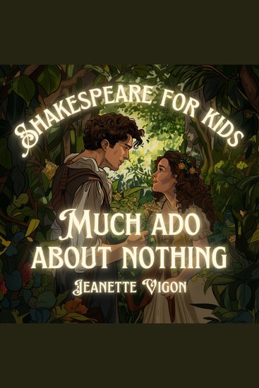 Much Ado About Nothing | Shakespeare for kids - Shakespeare in a language children will understand and love - cover