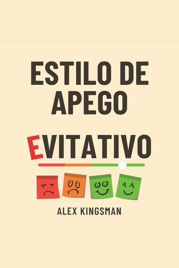 Estilo de Apego Evitativo - 55 Ejercicios para Superar el Apego Evitativo Transformar tu Relación y Dejar de Sabotear la Intimidad - cover