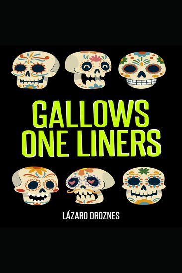 GALLOWS ONE LINERS - One-liners for wakes burials cemeteries gallows and scaffolds - cover