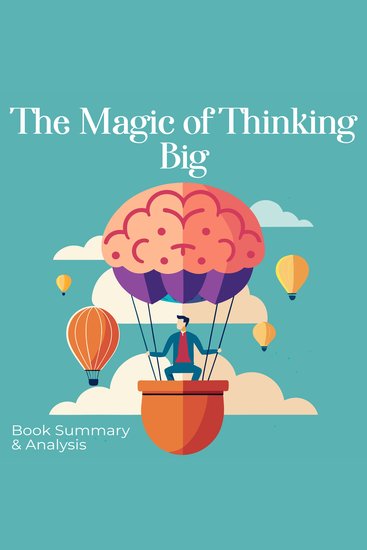 Magic of Thinking Big The: Book summary & analysis - cover
