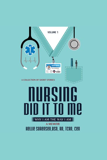 Nursing did it to me - Why I am the way I am - cover