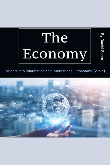 The Economy - Insights into Information and International Economics (2 in 1) - cover