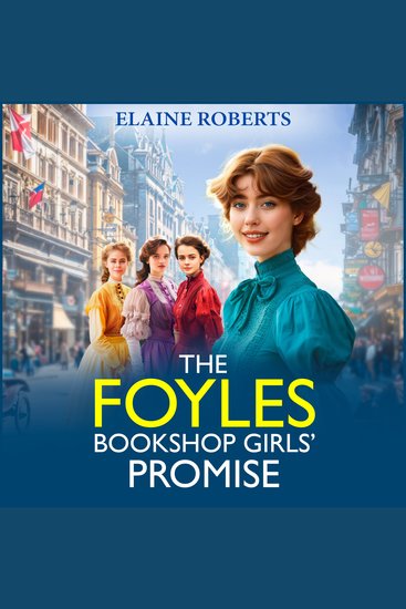 The Foyles Bookshop Girls' Promise - Elaine Roberts' emotional wartime saga series - cover