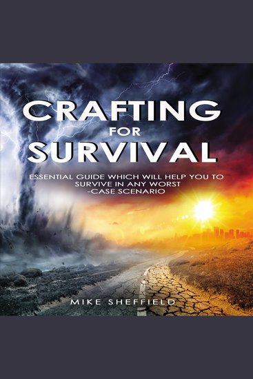 Crafting for Survival - Essential Guide Which Will Help you to Survive in any Worst-Case Scenario - cover