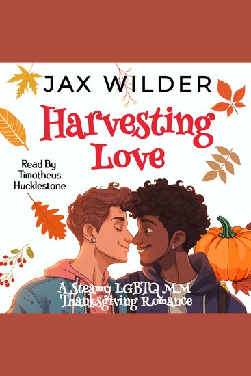 Harvestng Love - A Steamy LBGTQ Small Town Second Chance Thanksgiving Holiday Romance - cover