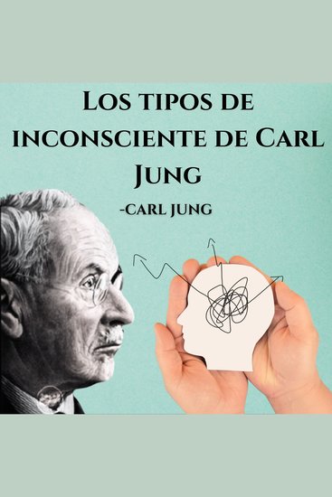 Los tipos de inconsciente de Carl Jung - Psicologia Para Sanar - cover