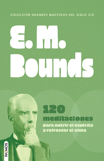 E M Bounds - 120 meditaciones para nutrir el espíritu y refrescar el alma - cover