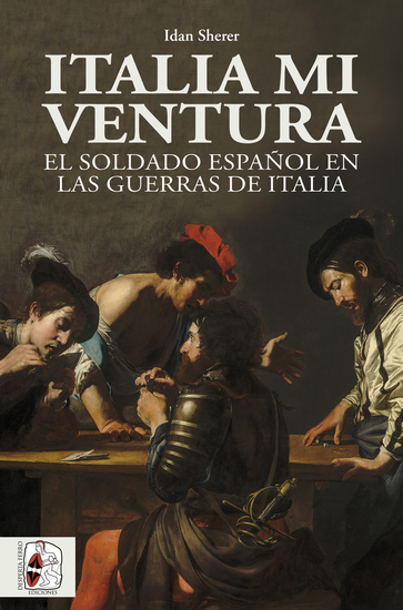 Italia mi ventura - El soldado español en las guerras de Italia - cover