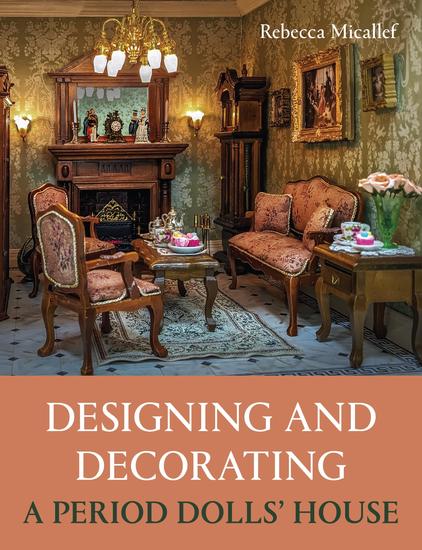 Designing and Decorating a Period Dolls' House - cover