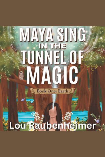 Maya Sing in the Tunnel of Magic - Book One: Earth - cover
