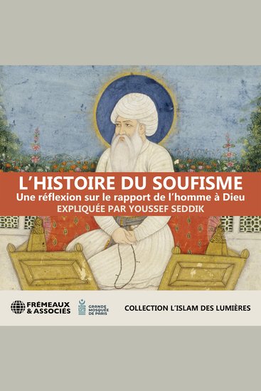 L’histoire du Soufisme Une réflexion sur le rapport de l’homme à Dieu - cover