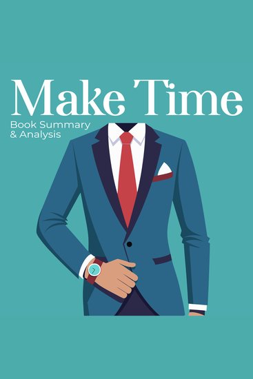 Make Time: Book summary & analysis - cover