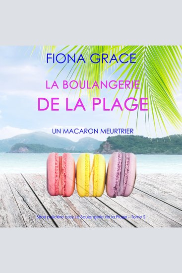 La Boulangerie de la Plage: Un Macaron Meurtrier (Série policière cosy La Boulangerie de la Plage – Tome 2) - Narration par une voix synthétisée - cover