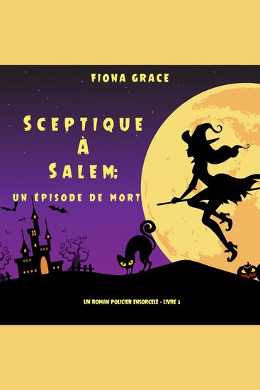 Sceptique à Salem : Un épisode de mort (Un roman policier ensorcelé – Livre 3) - Narration par une voix synthétisée - cover